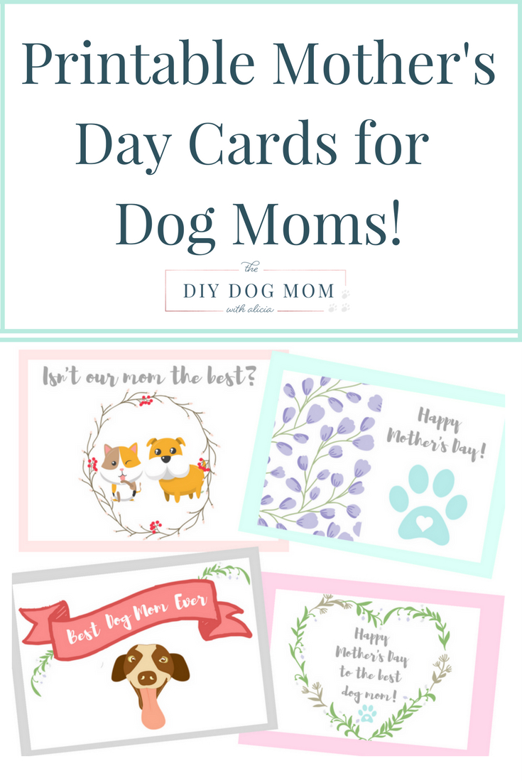 Mother&amp;#039;s Day Cards For Dog Moms | The Diy Dog Mom | Diy Dog Mom Blog - Free Printable Mothers Day Cards From The Dog