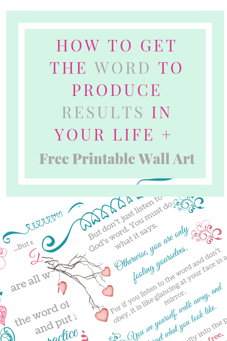 How To Get The Word To Produce Results In Your Life - Free Printable - Free Printable Christian Art
