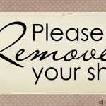 Printable} Please Remove Your Shoes Sign   The Organised Housewife   Free Printable Remove Your Shoes Sign
