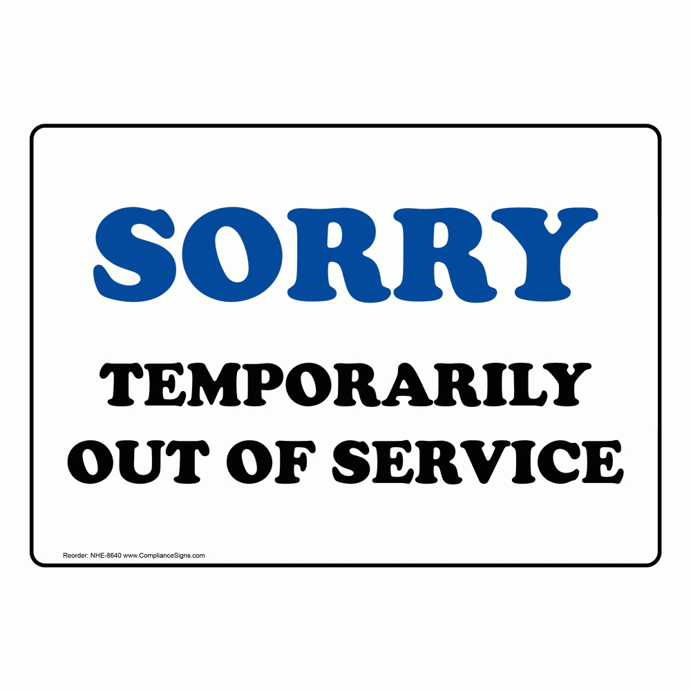 Sorry Temporarily Out Of Service Sign Nhe-8640 Restrooms - Free Printable Out Of Service Sign