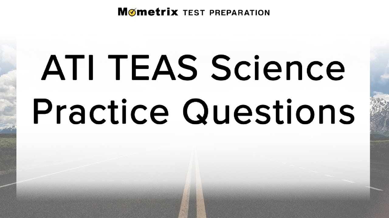 Teas Science Practice Test (Updated 2019) - Free Printable Teas Practice Test