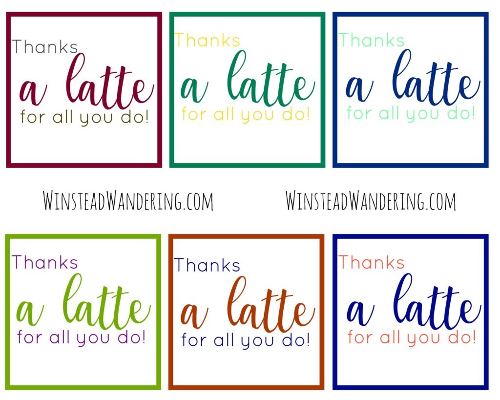 Thanks A Latte For All You Do!&amp;quot; Free Printable | Winstead Wandering - Thanks A Latte Free Printable Tag