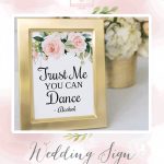 Trust Me You Can Dance Wedding Sign Blush Florals Edit Online, Print   Printable Sign Maker Online Free