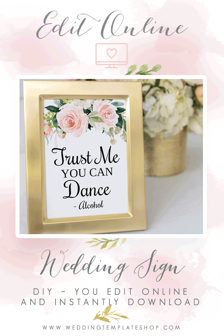Trust Me You Can Dance Wedding Sign Blush Florals Edit Online, Print - Printable Sign Maker Online Free
